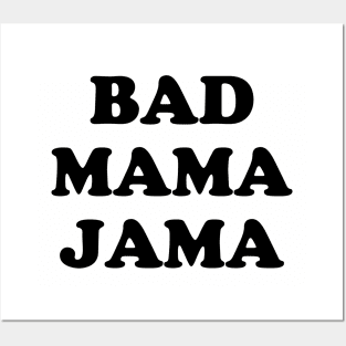 Bad Mama Jama Posters and Art